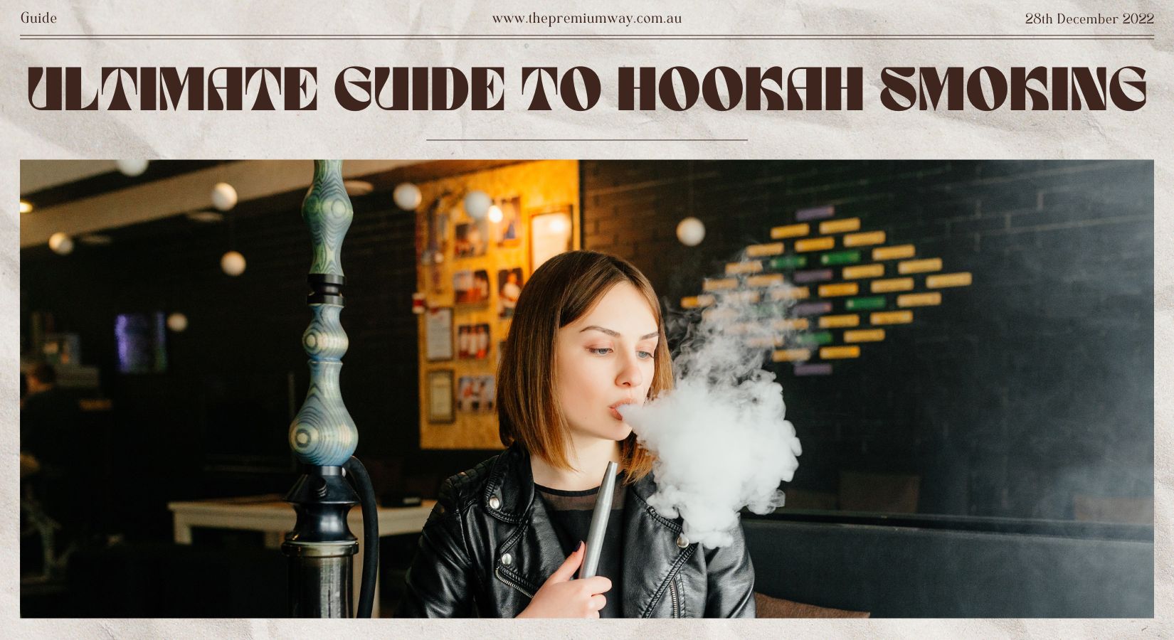 The Ultimate Guide to Hookah Smoking: Must-Haves and Add-Ons - The Premium Way